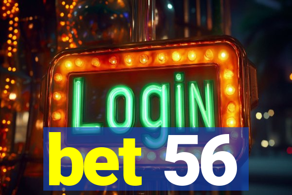 bet 56