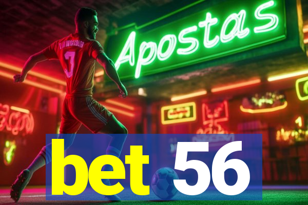 bet 56