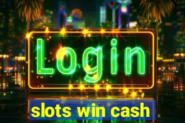 slots win cash