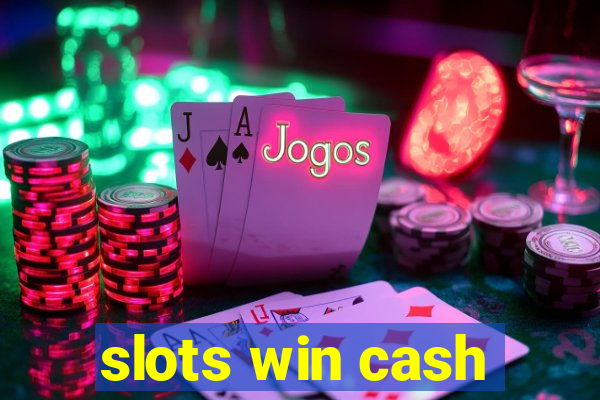 slots win cash