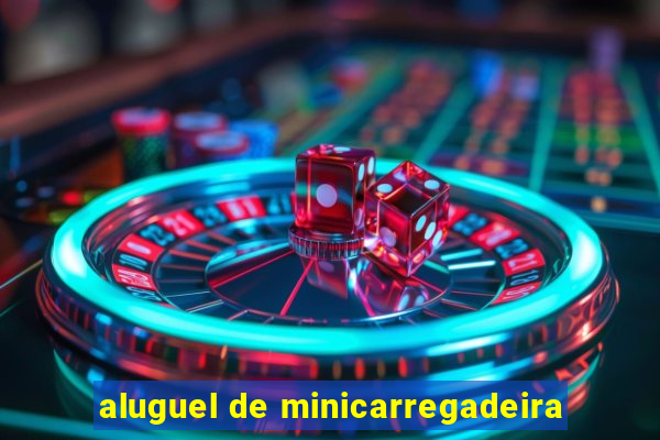 aluguel de minicarregadeira