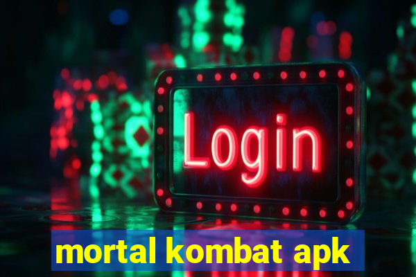 mortal kombat apk