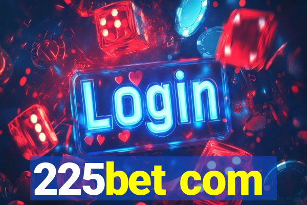 225bet com