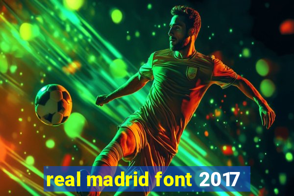 real madrid font 2017