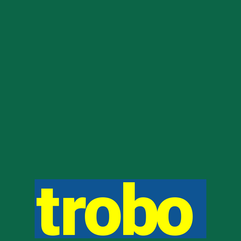 trobo