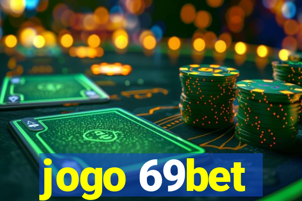 jogo 69bet