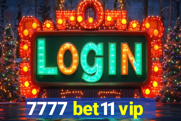 7777 bet11 vip