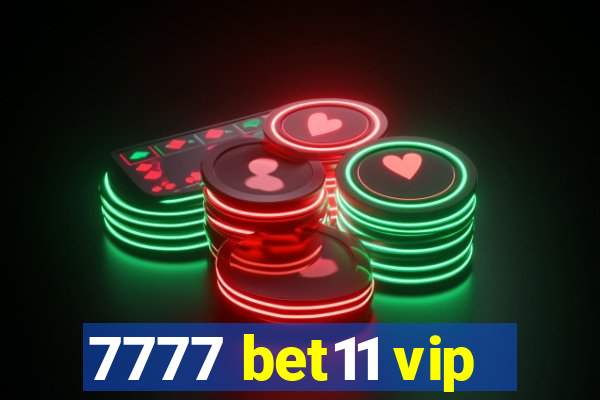 7777 bet11 vip