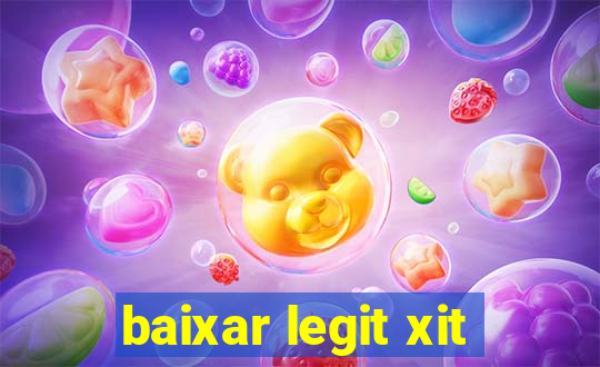 baixar legit xit