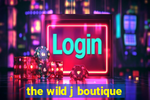 the wild j boutique