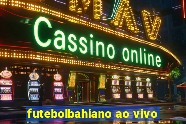 futebolbahiano ao vivo