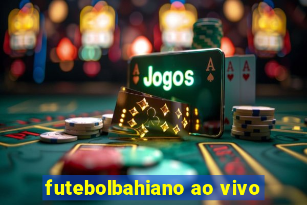 futebolbahiano ao vivo