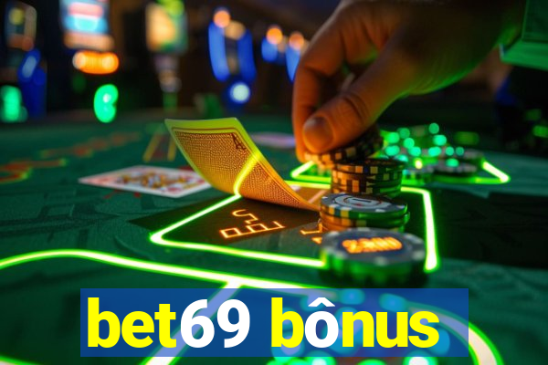 bet69 bônus