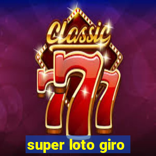 super loto giro