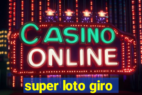 super loto giro