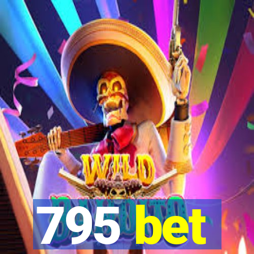 795 bet