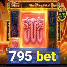 795 bet