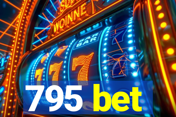 795 bet