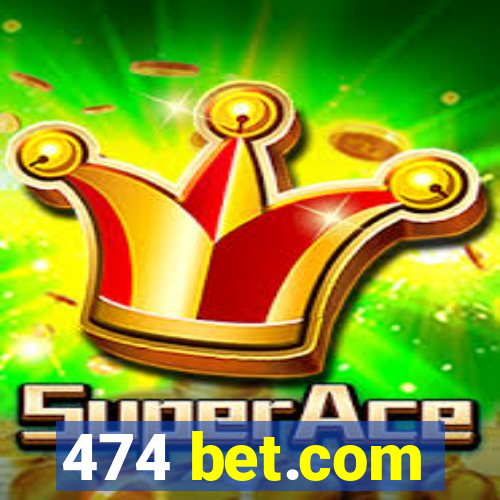 474 bet.com