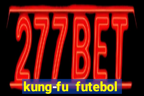 kung-fu futebol clube download