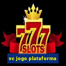 vc jogo plataforma