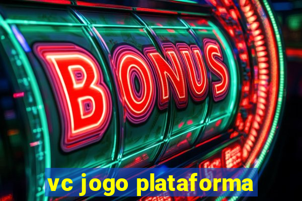 vc jogo plataforma