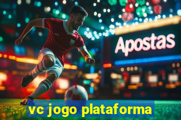 vc jogo plataforma