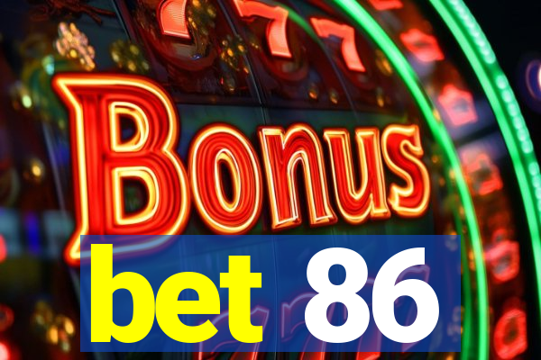 bet 86