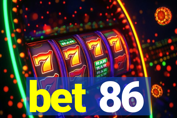 bet 86