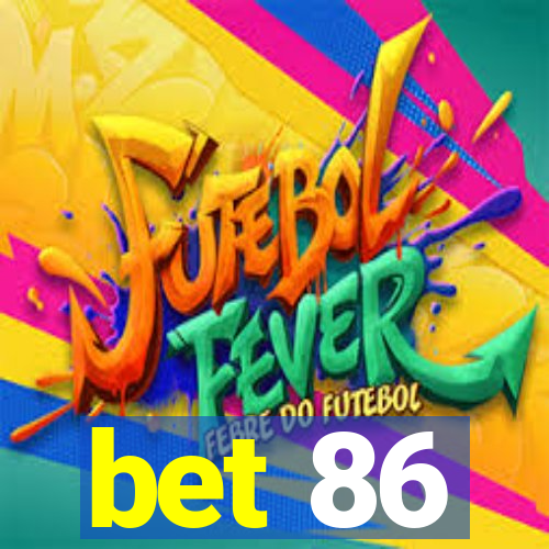 bet 86