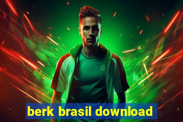 berk brasil download