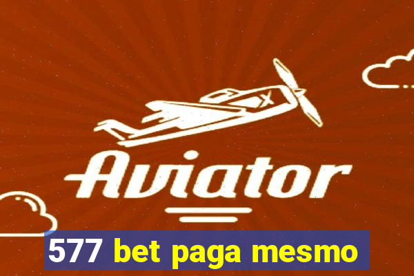 577 bet paga mesmo