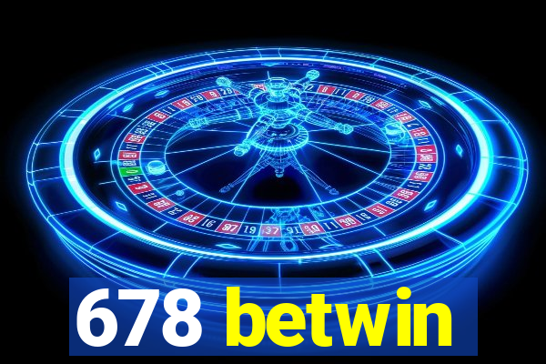 678 betwin