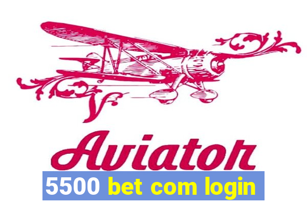 5500 bet com login