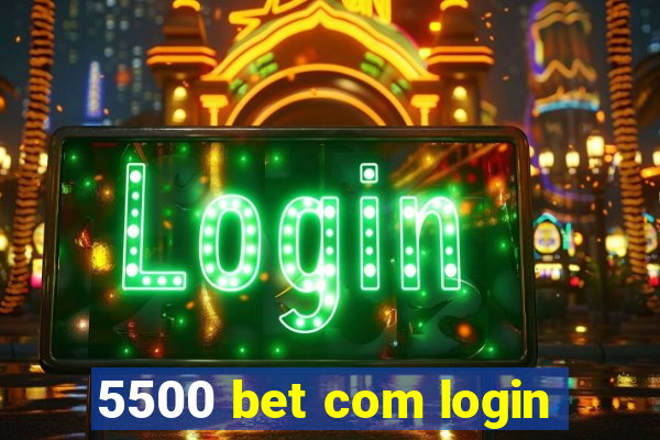 5500 bet com login