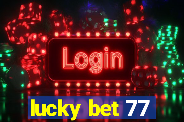 lucky bet 77