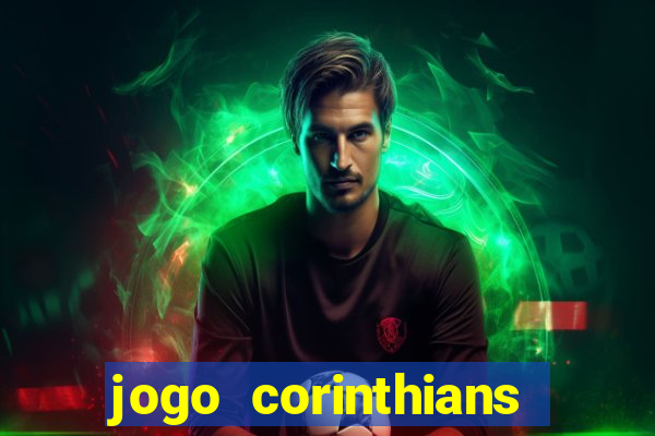 jogo corinthians vai passar aonde