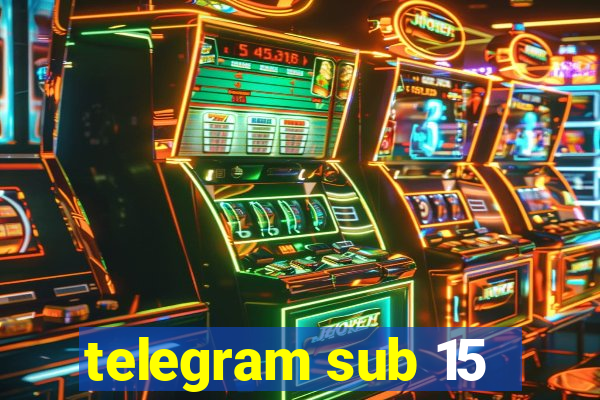 telegram sub 15