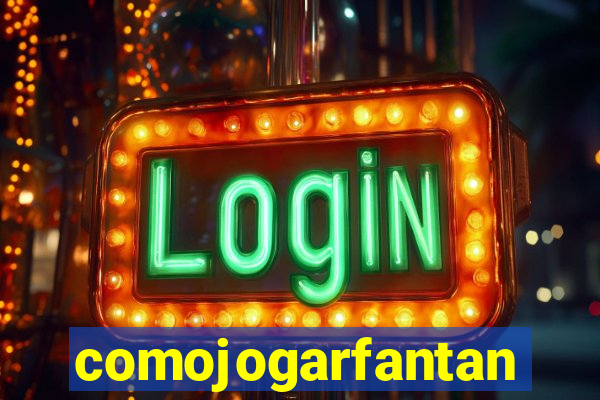 comojogarfantan