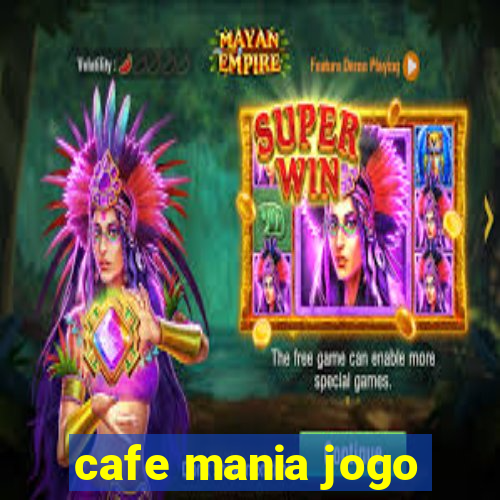 cafe mania jogo