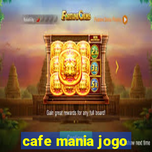 cafe mania jogo