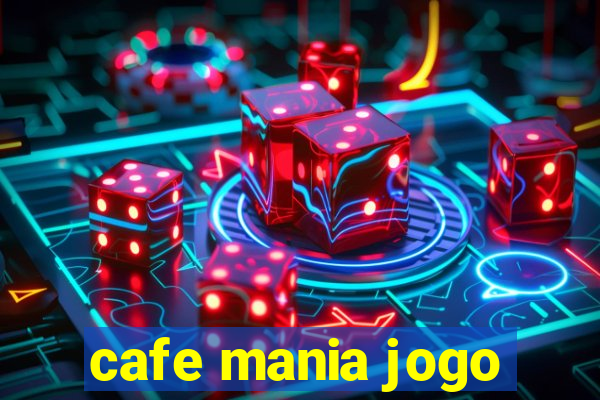 cafe mania jogo