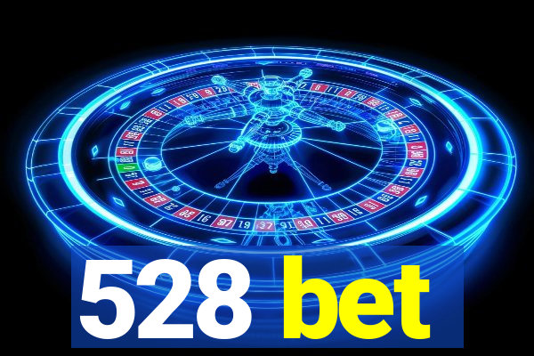 528 bet