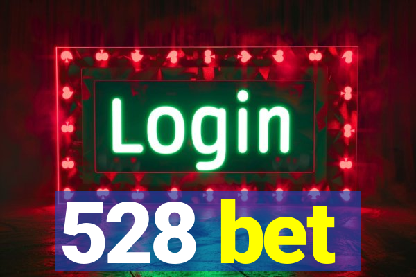 528 bet