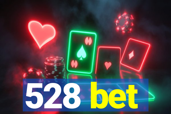 528 bet