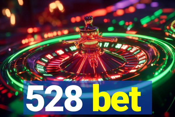 528 bet