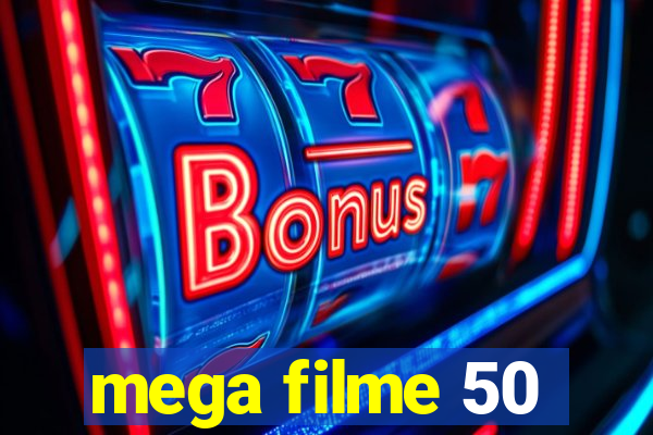 mega filme 50