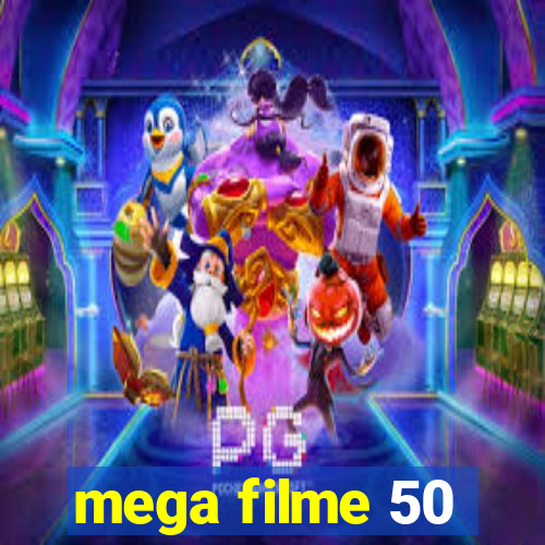 mega filme 50