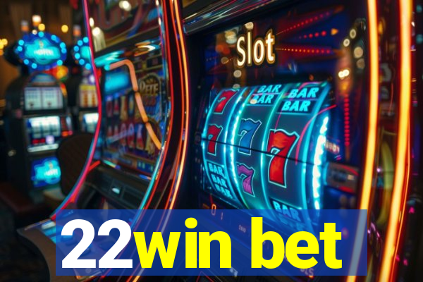 22win bet