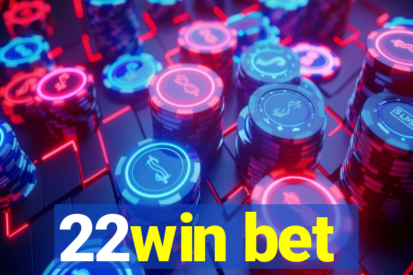 22win bet